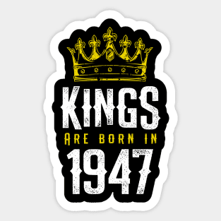 kings are born 1947 birthday quote crown king birthday party gift Sticker